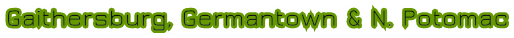 Gaithersburg, Germantown & N. Potomac Gaithersburg, Germantown & N. Potomac